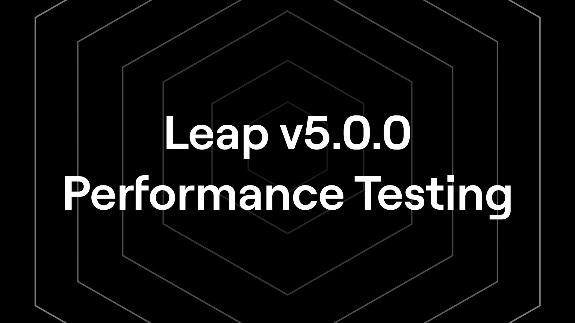 Leap v5.0.0 Performance Testing